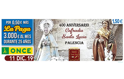 Cupón del 11 de diciembre dedicado al 400 Aniversario de la Cofradía Santa Lucía de Palencia
